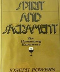 SPIRIT AND SACRAMENT: THE HUMANIZING EXPERIENCE