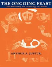 THE ONGOING FEAST: TABLE FELLOWSHIP AND ESCHATOLOGY AT EMMAUS