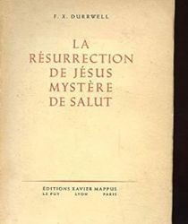 LA RÉSURRECTION DE JÉSUS, MYSTÈRE DE SALUT