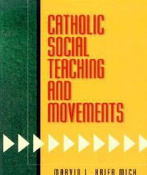 CATHOLIC SOCIAL TEACHING AND MOVEMENTS