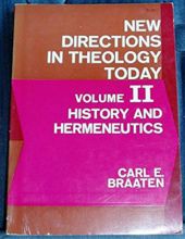 NEW DIRECTIONS IN THEOLOGY TODAY – VOLUME II: HISTORY AND HERMENEUTICS