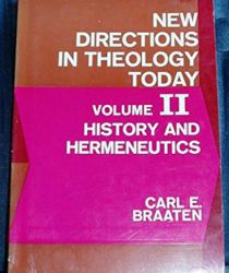 NEW DIRECTIONS IN THEOLOGY TODAY – VOLUME II: HISTORY AND HERMENEUTICS