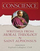 CONSCIENCE: WRITINGS FROM "MORAL THEOLOGY" BY SAINT ALPHONSUS 