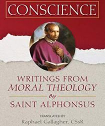CONSCIENCE: WRITINGS FROM "MORAL THEOLOGY" BY SAINT ALPHONSUS 