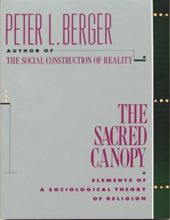 THE SACRED CANOPY: ELEMENTS OF A SOCIOLOGICAL THEORY OF RELIGION