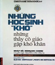NHỮNG HỌC SINH "KHÓ" NHỮNG THẦY CÔ GIÁO GẶP KHÓ KHĂN