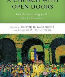 A CHURCH WITH OPEN DOORS: CATHOLIC ECCLESIOLOGY FOR THE THIRD MILLENNIUM