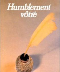 HUMBLEMENT VÔTRE