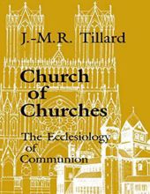 CHURCH OF CHURCHES: THE ECCLESIOLOGY OF COMMUNION