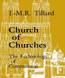 CHURCH OF CHURCHES: THE ECCLESIOLOGY OF COMMUNION