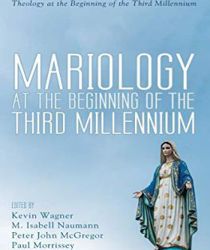 MARIOLOGY AT THE BEGINNING OF THE THIRD MILLENNIUM (THEOLOGY AT THE BEGINNING OF THE THIRD MILLENNIUM)