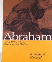 ABRAHAM: A SIGN OF HOPE FOR JEWS, CHRISTIANS AND MUSLIMS