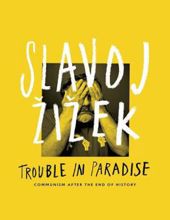 TROUBLE IN PARADISE: FROM THE END OF HISTORY TO THE END OF CAPITALISM