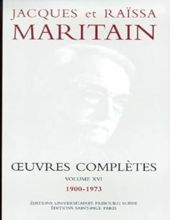 JACQUES ET RAÏSSA MARITAIN: OEUVRES COMPLÈTES. VOL. XVI, 1900-1973