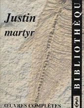 JUSTIN MARTYR: OEUVRES COMPLÈTES