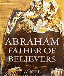ABRAHAM FATHER OF BELIEVERS