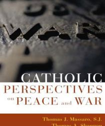 CATHOLIC PERSPECTIVES ON PEACE AND WAR 