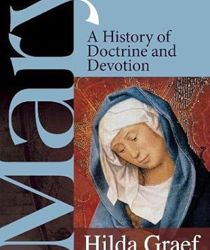 MARY: A HISTORY OF DOCTRINE AND DEVOTION