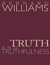TRUTH AND TRUTHFULNESS: AN ESSAY IN GENEALOGY
