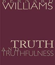 TRUTH AND TRUTHFULNESS: AN ESSAY IN GENEALOGY