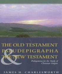THE OLD TESTAMENT PSEUDEPIGRAPHA AND THE NEW TESTAMENT