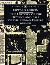 THE HISTORY OF THE DECLINE AND FALL OF THE ROMAN EMPIRE - VOLUME III
