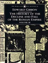 THE HISTORY OF THE DECLINE AND FALL OF THE ROMAN EMPIRE - VOLUME III