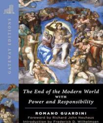 THE END OF THE MODERN WORLD: WITH POWER AND RESPONSIBILITY