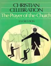 CHRISTIAN CELEBRATION: THE PRAYER OF THE CHURCH