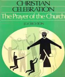 CHRISTIAN CELEBRATION: THE PRAYER OF THE CHURCH