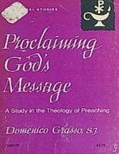 PROCLAIMING GOD'S MESSAGE: A STUDY IN THE THEOLOGY OF PREACHING