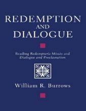REDEMPTION AND DIALOGUE : READING REDEMPTORIS MISSIO AND DIALOGUE AND PROCLAMATION