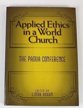 APPLIED ETHICS IN A WORLD CHURCH: THE PADUA CONFERENCE