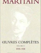 JACQUES ET RAÏSSA MARITAIN: OEUVRES COMPLÈTES. VOL. VI, 1935-1938