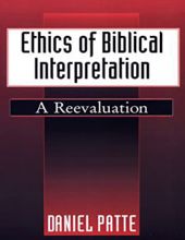 ETHICS OF BIBLICAL INTERPRETATION: A REEVALUATION