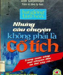 NHỮNG CÂU CHUYỆN KHÔNG PHẢI LÀ CỔ TÍCH: TRONG CUỘC SỐNG MỌI ĐIỀU ĐỀU CÓ THỂ XẢY RA