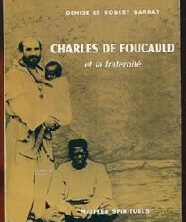 CHARLES DE FOUCAULD ET LA FRATERNITÉ