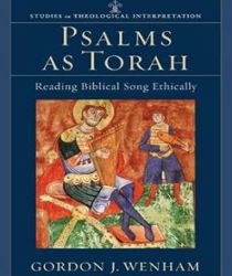 PSALMS AS TORAH: READING BIBLICAL SONG ETHICALLY 