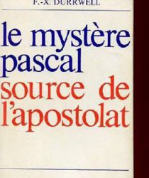 LE MYSTÈRE PASCAL SOURCE DE L'APOSTOLAT
