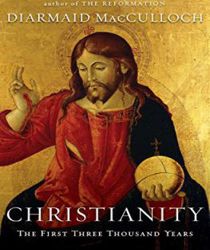CHRISTIANITY : THE FIRST THREE THOUSAND YEARS