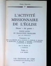 L'ACTIVITÉ MISSIONNAIRE DE L'ÉGLISE: DÉCRET AD GENTE : TEXTE LATIN ET TRADUCTION FRANÇAISE