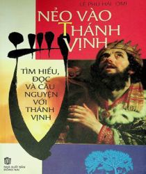 NẺO VÀO THÁNH VỊNH: TÌM HIỂU, ĐỌC VÀ CẦU NGUYỆN VỚI THÁNH VỊNH