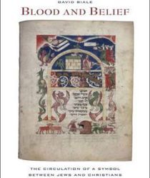 BLOOD AND BELIEF: THE CIRCULATION OF A SYMBOL BETWEEN JEWS AND CHRISTIAN.