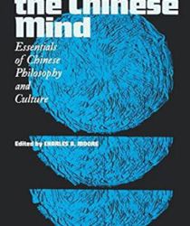 THE CHINESE MIND: ESSENTIALS OF CHINESE PHILOSOPHY AND CULTURE