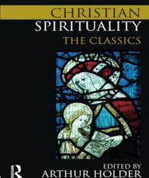 CHRISTIAN SPIRITUALITY THE CLASSICS 
