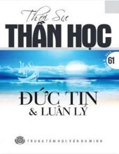 THỜI SỰ THẦN HỌC: SỐ 61, THÁNG 08 NĂM 2013, ĐỨC TIN VÀ LUÂN LÝ: KỶ NIỆM 20 NĂM THÔNG ĐIỆP VERITATIS SPLENDOR