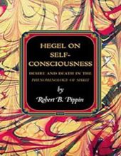 HEGEL ON SELF-CONSCIOUSNESS: DESIRE AND DEATH IN THE PHENOMENOLOGY OF SPIRIT