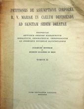 PETITIONES DE ASSUMPTIONE CORPOREA B. V. MARIAE IN CAELUM DEFINIENDA AD SANCTAM SEDAM DELATAE