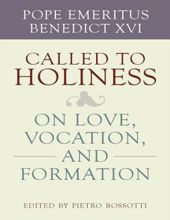 CALLED TO HOLINESS: ON LOVE, VOCATION, AND FORMATION 