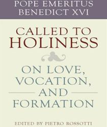 CALLED TO HOLINESS: ON LOVE, VOCATION, AND FORMATION 